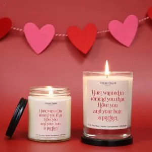 I Love You & Your Butt is Perfect 10oz Candle