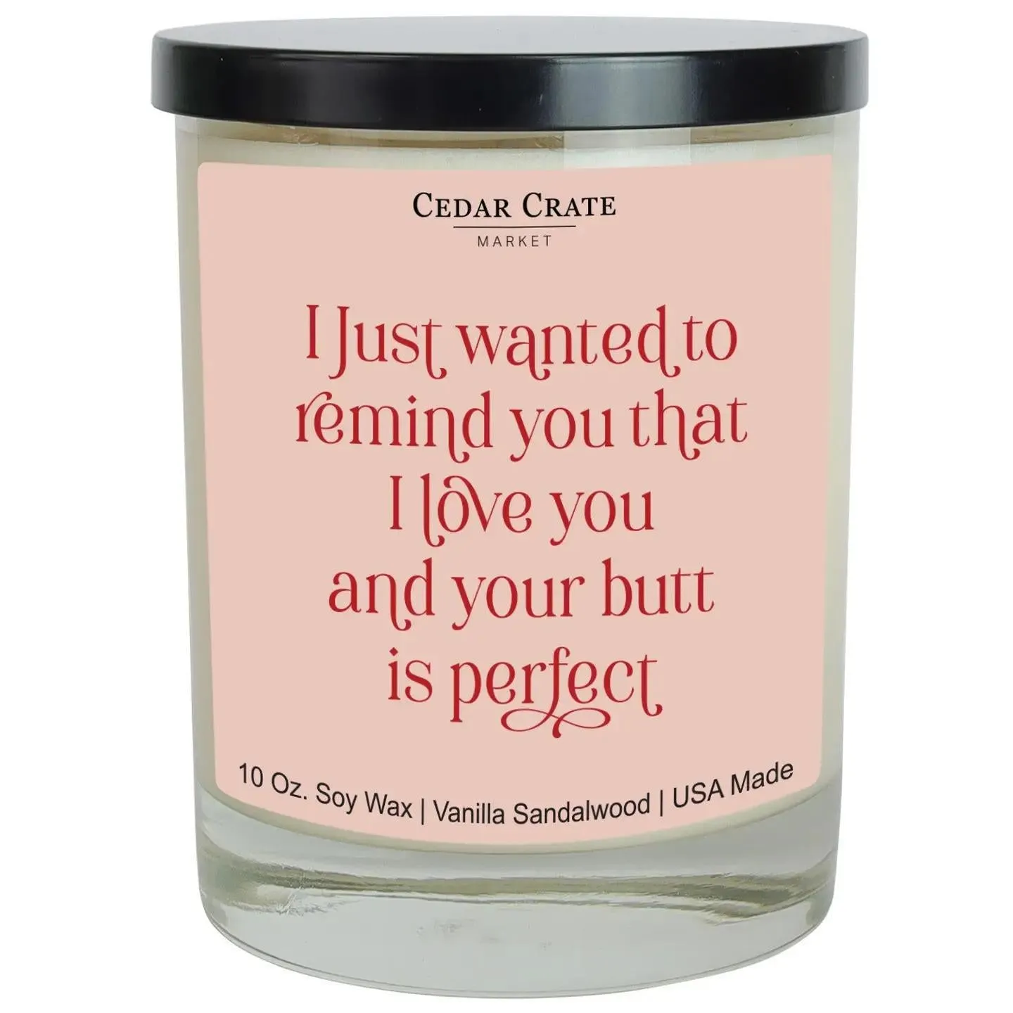 I Love You & Your Butt is Perfect 10oz Candle